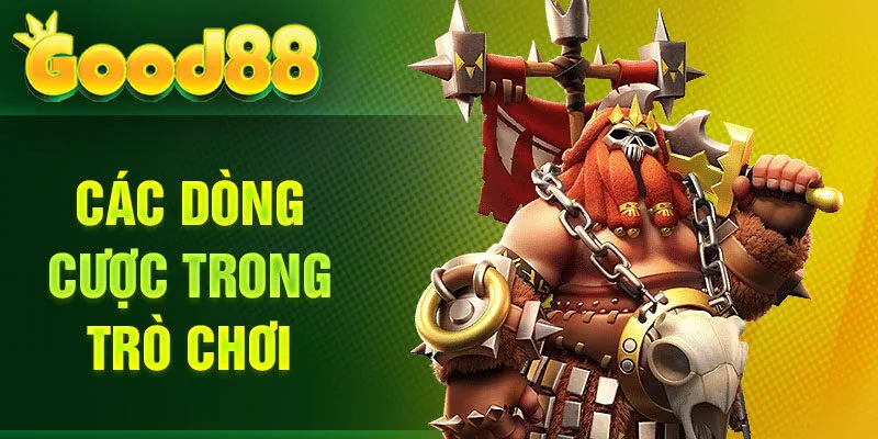 Các dòng cược trong trò chơi